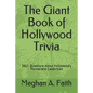 The Giant Book of Hollywood Trivia: 3811 Questions About Hollywood's Movies and Celebrities - Paperback