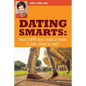 Dating Smarts - What Every Teen Needs To Date, Relate Or Wait - Paperback