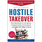 Hostile Takeover: How Big Money & Corruption Conquered Our Government--And How We Take It Back - Paperback