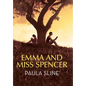 Emma and Miss Spencer - Hardcover