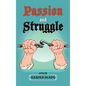 Passion and Struggle - Hardcover
