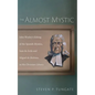 The Almost Mystic: John Wesley's Editing of the Spanish Mystics, Juan de Ávila and Miguel de Molinos, in His Christian Library - Hardcover