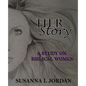 Her Story: A Study on Biblical Women - Paperback