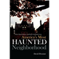 True Ghost Stories and Eerie Legends from America's Most Haunted Neighborhood - Paperback