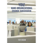 You!: Make Organizational Change Successful - Paperback
