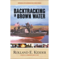 Backtracking in Brown Water: Retracing Life on Mekong Delta River Patrols - Paperback