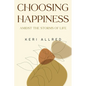 Choosing Happiness: Amidst the Storms of Life - Paperback