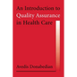 An Introduction to Quality Assurance in Health Care - Hardcover
