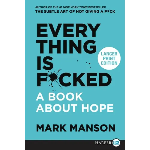 Everything Is F*cked: A Book about Hope - Paperback