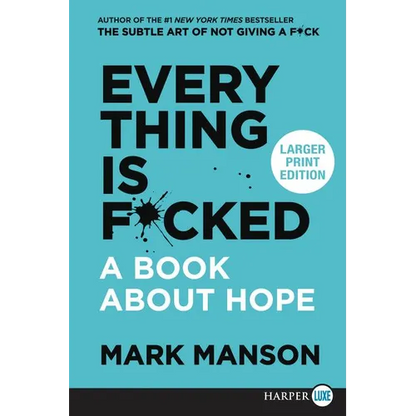 Everything Is F*cked: A Book about Hope - Paperback