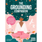 The Grounding Companion: Tap Into the Healing Power of Nature for Health, Longevity, and Vitality - Hardcover