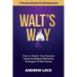 Walt's Way: How to 'Disnify' Your Business Using the Magical Marketing Strategies of Walt Disney: 17 Success Secrets for Entrepreneurs - Paperback