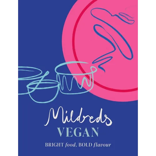 Mildreds Vegan: Bright Food, Bold Flavour - Hardcover