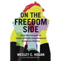 On the Freedom Side: How Five Decades of Youth Activists Have Remixed American History - Paperback