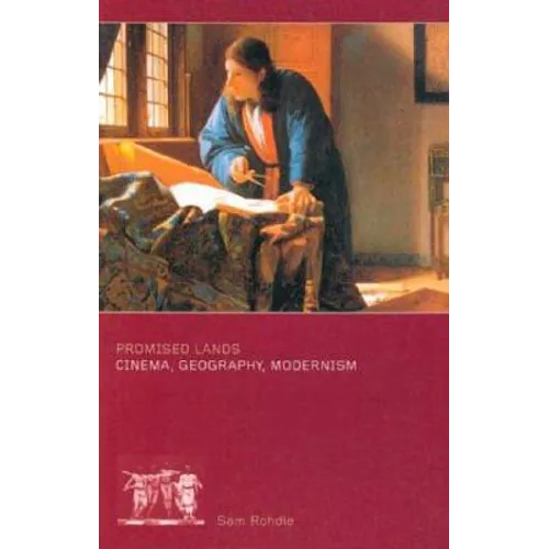 Promised Lands: Cinema, Geography, Modernism - Paperback