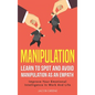 Manipulation: Learn To Spot and Avoid Manipulation As An Empath: Improve Your Emotional Intelligence In Work And Life: Learn To Spot - Hardcover