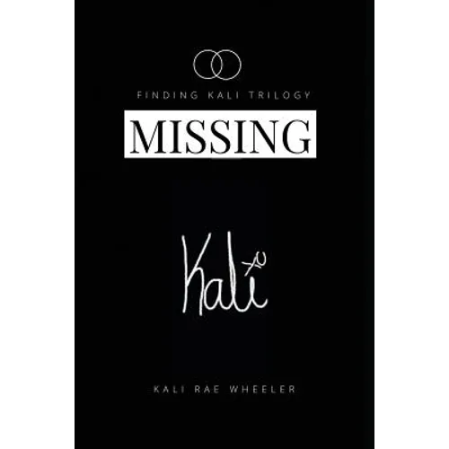 Missing Kali: Moving to LA, Rx Side Effects Include Navigating College in a Pharmaceutical Blackout - Paperback