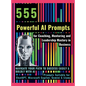 555 Powerful AI Prompts for Coaching, Mentoring and Leadership Mastery in Business: Navigate Your Path to Success Easily & Boldly with AI Prompts Suit - Hardcover