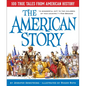 The American Story: 100 True Tales from American History - Hardcover
