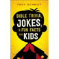 Bible Trivia, Jokes, and Fun Facts for Kids - Paperback