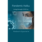 Pandemic Haiku: Living through COVID-19 - Paperback