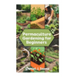 Permaculture Gardening for Beginners: Sustainable Garden Design and Organic Farming Guide - Paperback