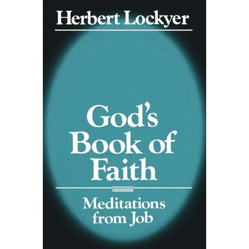 The God's Book of Faith: Meditations from Job - Paperback