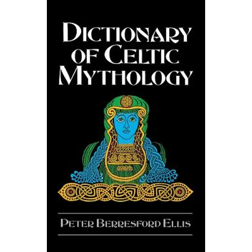 Dictionary of Celtic Mythology - Hardcover