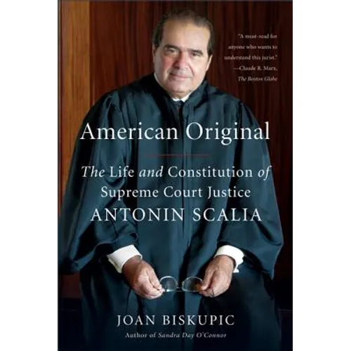 American Original: The Life and Constitution of Supreme Court Justice Antonin Scalia - Paperback