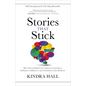 Stories That Stick: How Storytelling Can Captivate Customers, Influence Audiences, and Transform Your Business - Hardcover