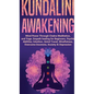 Kundalini Awakening: Mind Power Through Chakra Meditation, and Yoga. Empath healing for Beginners, Psychic Abilities, Intuition, Astral Tra - Hardcover