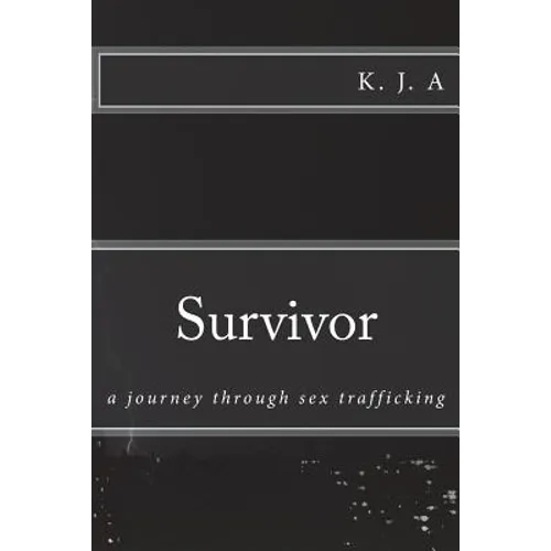 Survivor: a journey through sex trafficking - Paperback