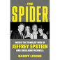 The Spider: Inside the Criminal Web of Jeffrey Epstein and Ghislaine Maxwell - Hardcover