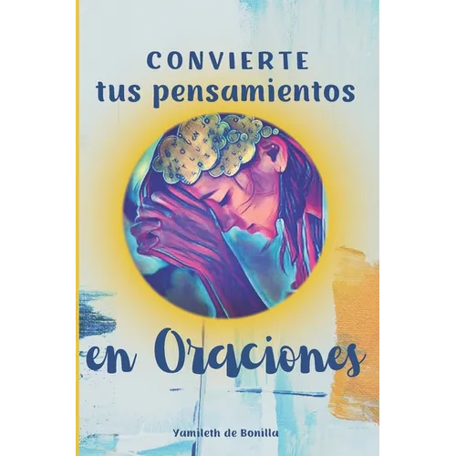 Convierte tus pensamientos en oraciones - Paperback