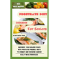 Prostrate Diet Cookbook for Seniors: Empower Your Golden Years with Prostrate Friendly Diet to Combat and Reverse Cancer - Paperback