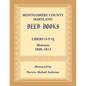 Montgomery County, Maryland Deed Books: Libers O-P-Q Abstracts, 1808-1813 - Paperback