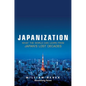 Japanization: What the World C - Hardcover