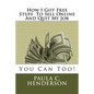 How I Got Free Stuff To Sell Online And Quit My Job: You Can Too! - Paperback