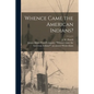 Whence Came the American Indians? [microform] - Paperback