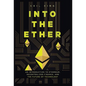 Into the Ether: A Beginner's Q&A Guide to Ethereum - Hardcover