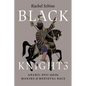 Black Knights: Arabic Epic and the Making of Medieval Race - Paperback