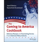 The Coming to America Cookbook: Delicious Recipes and Fascinating Stories from America's Many Cultures - Paperback