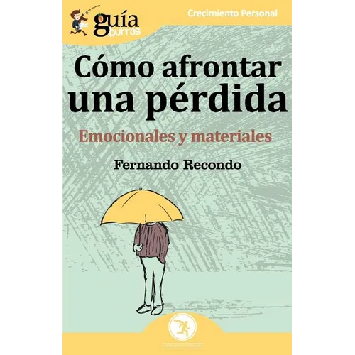 GuíaBurros Cómo afrontar una pérdida: Emocionales y materiales - Paperback