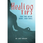 Healing Tips for the Mind, Body, and Soul - Paperback