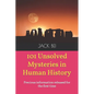 101 Unsolved Mysteries in Human History: Precious information released for the first time - Paperback