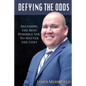 Defying the Odds: Becoming the Best Possible You... No Matter the Cost - Paperback