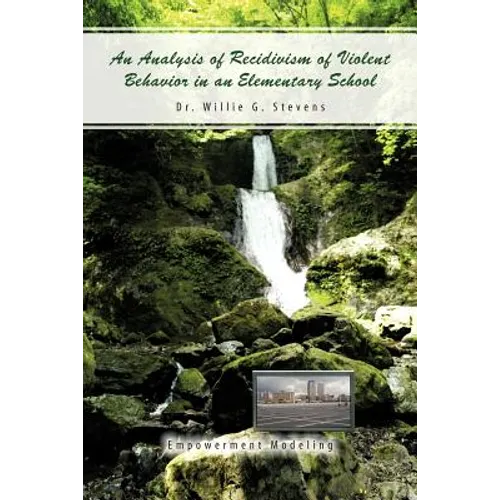 An Analysis of Recidivism of Violent Behavior in an Elementary School - Paperback