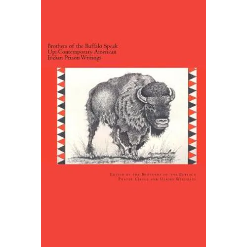 Brothers of the Buffalo Speak Up Contemporary American Indian Prison Writings - Paperback