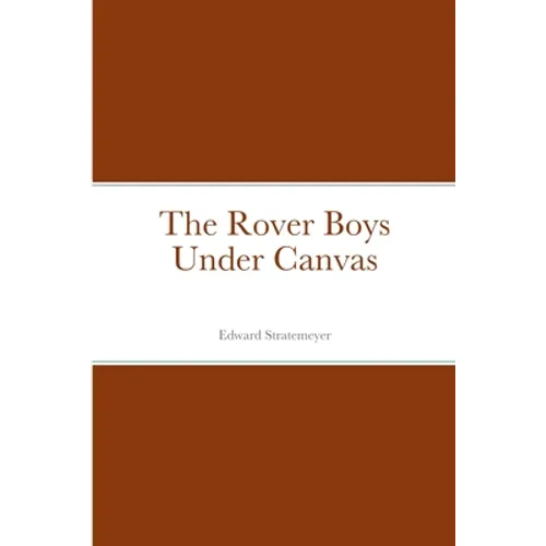 The Rover Boys Under Canvas - Paperback