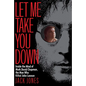 Let Me Take You Down: Inside the Mind of Mark David Chapman, the Man Who Killed John Lennon - Paperback